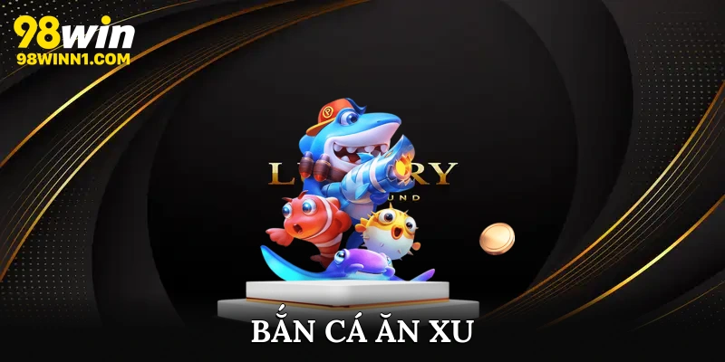 Bắn cá ăn xu