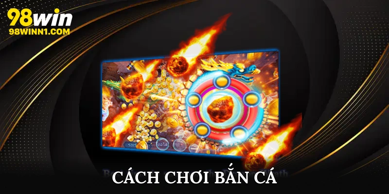 Cách chơi bắn cá