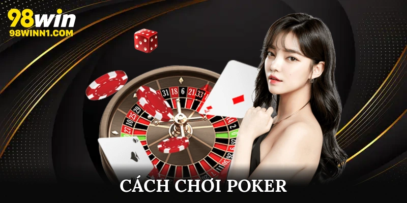 Cách chơi poker