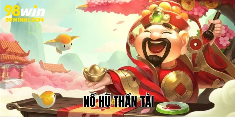 Giới thiệu game nổ hũ thần tài