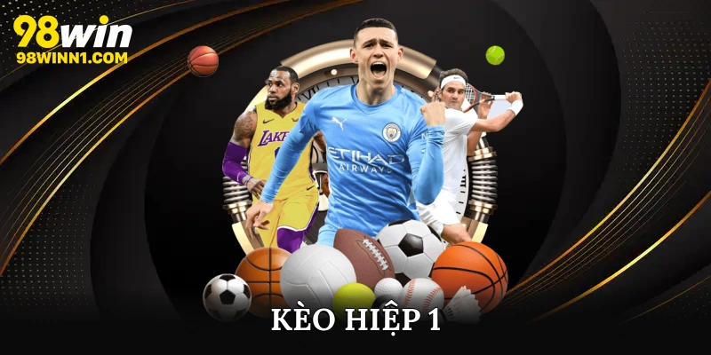 Kèo hiệp 1