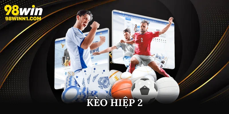 Kèo hiệp 2