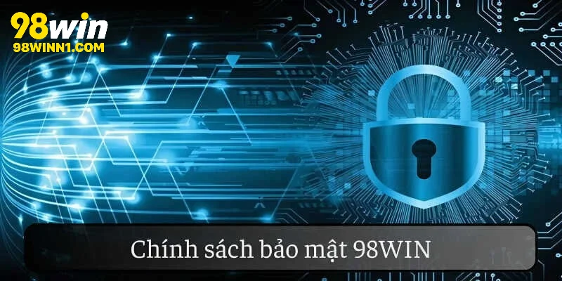 Nội dung mới nhất theo chính sách bảo mật 98WIN