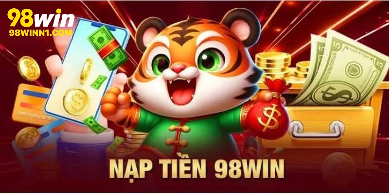 Trước khi nạp tiền 98WIN, bạn cần đáp ứng yêu cầu từ nhà cái