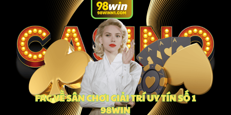 Những câu hỏi về nhà cái 98win