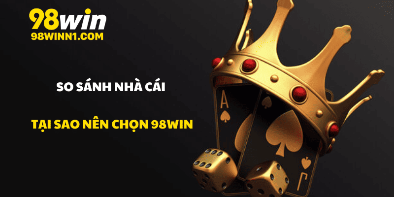 So sánh nhà cái 98win