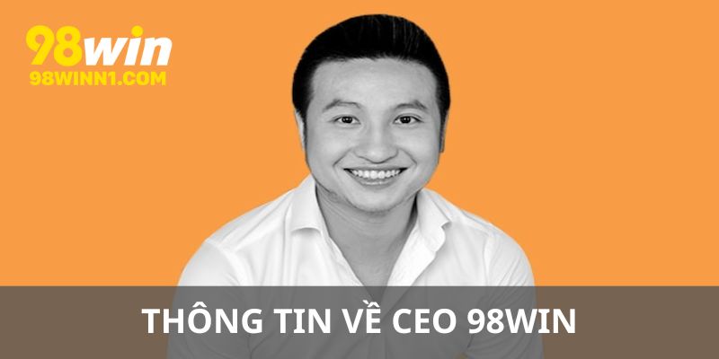 Giới thiệu CEO 98Win